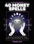 40 Money Spells: 40 Days to Wealth Consciousness - Paperback