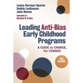 Leading Anti-Bias Early Childhood Programs: A Guide to Change, for Change - Paperback