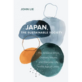 Japan, the Sustainable Society: The Artisanal Ethos, Ordinary Virtues, and Everyday Life in the Age of Limits - Paperback