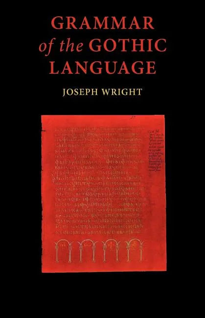 Grammar of the Gothic Language - Paperback