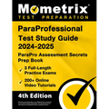 ParaProfessional Test Study Guide 2024-2025 - 3 Full-Length Practice Exams, 200+ Online Video Tutorials, ParaPro Assessment Secrets Prep Book: [4th Ed - Paperback