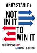 Not in It to Win It: Why Choosing Sides Sidelines the Church - Paperback