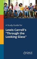 A Study Guide for Lewis Carroll's "Through the Looking Glass" - Paperback