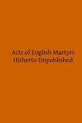 Acts of English Martyrs: Hitherto Unpublished - Paperback
