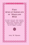 Free African-Americans Maryland, 1832: Including Allegany, Anne Arundel, Calvert, Caroline, Cecil, Charles, Dorchester, Frederick, Kent, Montgomery, Q - Paperback
