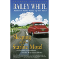 Sleeping at the Starlite Motel: and Other Adventures on the Way Back Home - Paperback