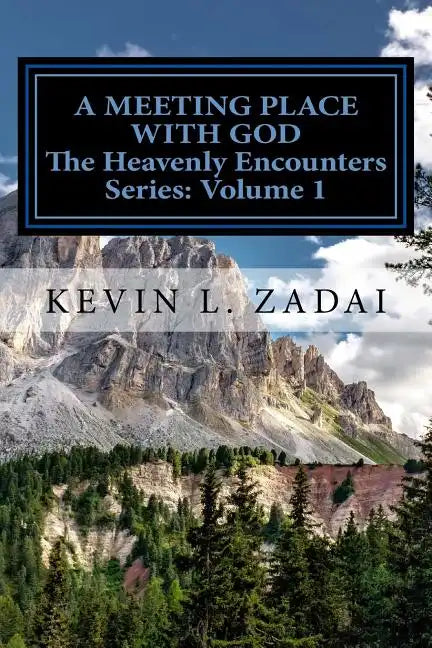 A Meeting Place With God: Your Purpose And Destiny Revealed - Paperback