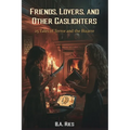Friends, Lovers, & Other Gaslighters: 25 Tales of Terror and the Bizarre - Paperback