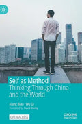 Self as Method: Thinking Through China and the World - Hardcover