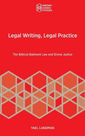 Legal Writing, Legal Practice: The Biblical Bailment Law and Divine Justice - Hardcover