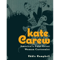 Kate Carew: America's First Great Woman Cartoonist - Paperback