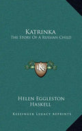 Katrinka: The Story Of A Russian Child - Hardcover