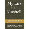 My Life in a Nutshell: Living and Understanding Life with PTSD and Mental Illness. - Paperback