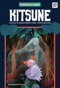 Kitsune: Japan's Shapeshifting Tricksters: Japan's Shapeshifting Tricksters - Library Binding