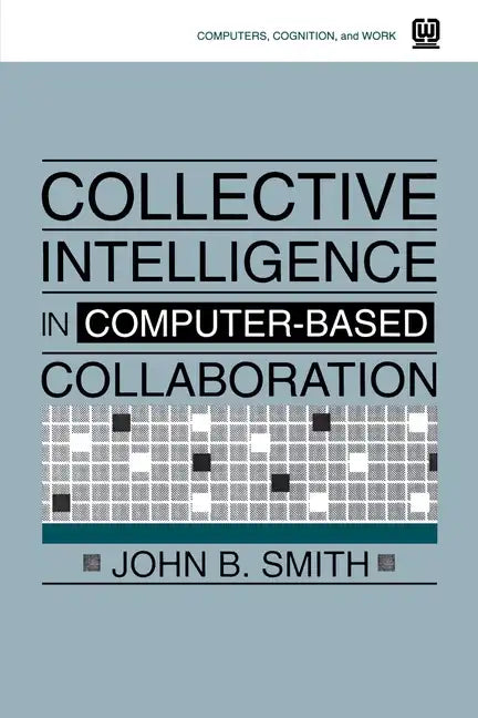 Collective Intelligence in Computer-Based Collaboration - Paperback