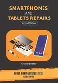 Smartphones and Tablets Repairs: Money Making Venture Skill - Paperback