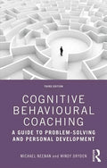 Cognitive Behavioural Coaching: A Guide to Problem Solving and Personal Development - Paperback
