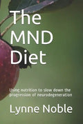 The MND Diet: Using nutrition to slow down the progression of neurodegeneration - Paperback