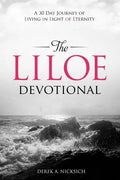 The LILOE Devotional: A Thirty Day Journey of Living in Light of Eternity - Paperback