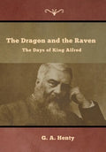 The Dragon and the Raven: The Days of King Alfred - Hardcover