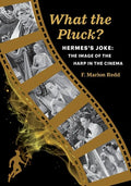 What the Pluck? Hermes's Joke: The Image of the Harp in the Cinema - Paperback