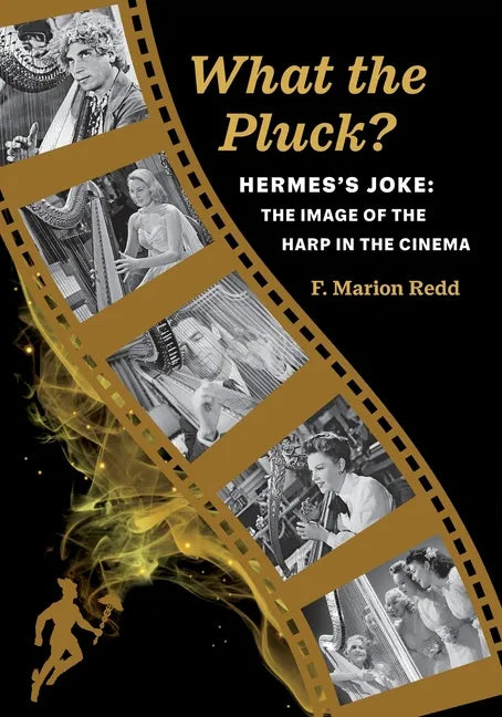 What the Pluck? Hermes's Joke: The Image of the Harp in the Cinema - Paperback