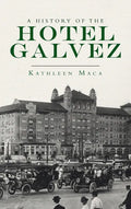 History of the Hotel Galvez - Hardcover
