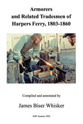 Armorers and Related Tradesmen of Harpers Ferry, 1803-1860 - Paperback