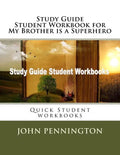 Study Guide Student Workbook for My Brother is a Superhero: Quick Student workbooks - Paperback