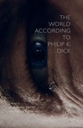 The World According to Philip K. Dick - Paperback