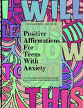 Positive Affirmations for Teens With Anxiety - Paperback
