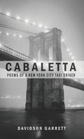 Cabaletta: Poems Of A New York City Taxi Driver - Hardcover