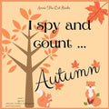 I spy... Autumn: Level 1 - Age 2-6: Little Kids, Toddlers, Kindergarten, and Preschoolers. Annie The Cat Books - Paperback