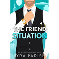 The Friend Situation: A billionaire, friends to lovers stand alone romance - Paperback
