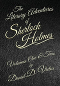 The Literary Adventures of Sherlock Holmes Volumes 1 and 2 - Hardcover