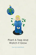 Plant A Tree And Watch It Grow - Paperback