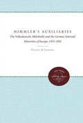 Himmler's Auxiliaries: The Volksdeutsche Mittelstelle and the German National Minorities of Europe, 1933-1945 - Paperback