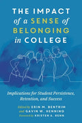 The Impact of a Sense of Belonging in College: Implications for Student Persistence, Retention, and Success - Paperback