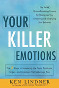 Your Killer Emotions: The 7 Steps to Mastering the Toxic Emotions, Urges, and Impulses That Sabotage You - Paperback