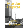 Murder Capital: 8 Stories: 1890s - 1980s - Paperback