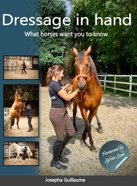 Dressage in hand: What horses want you to know - Hardcover