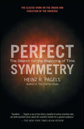 Perfect Symmetry: The Search for the Beginning of Time - Paperback