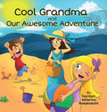 Cool Grandma and Our Awesome Adventure - Hardcover