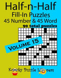 Half-n-Half Fill-In Puzzles, Volume 15: 45 Number and 45 Word (90 Total Puzzles) - Paperback