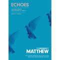 The Message of Matthew: Echoes (Softcover): The Bible Meets the Culture of Today - Paperback