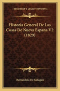 Historia General De Las Cosas De Nueva Espana V2 (1829) - Paperback