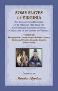 Some Slaves of Virginia The Cohabitation Registers of 27 February 1866 from the Lost Records Localities Digital Collection of the Library of Virginia, - Paperback