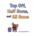 Top Off, Half Gone, and All Gone - Paperback