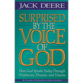 The Surprised by the Voice of God: How God Speaks Today Through Prophecies, Dreams, and Visions (Revised) (Revised) - Paperback