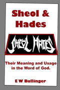 Sheol and Hades: Their Meaning and Usage in the Word of God - Paperback